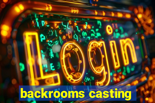 backrooms casting