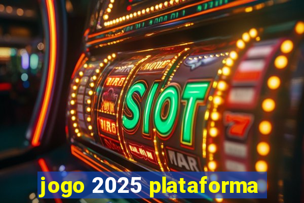 jogo 2025 plataforma