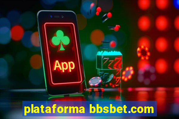 plataforma bbsbet.com