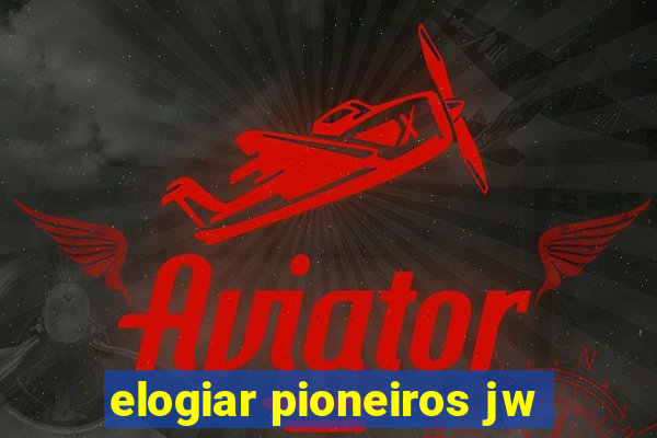 elogiar pioneiros jw