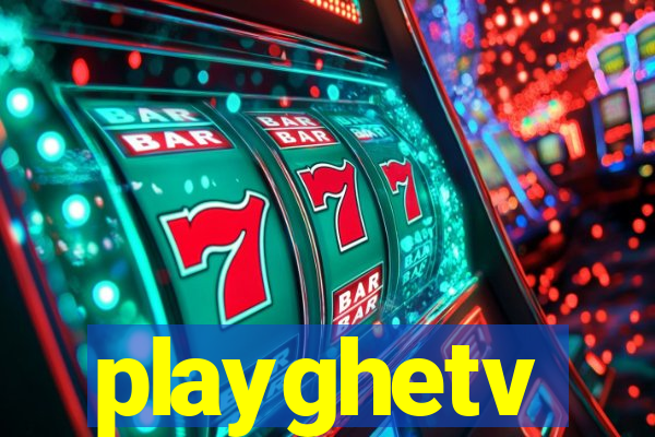 playghetv