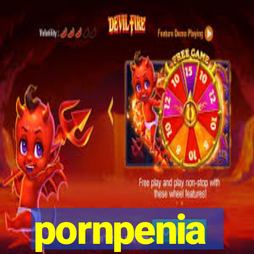 pornpenia