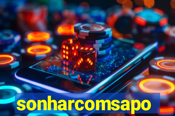 sonharcomsapo