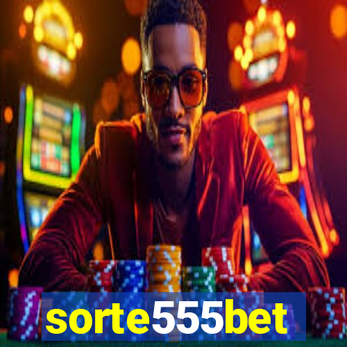 sorte555bet