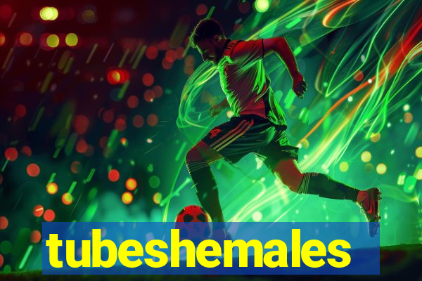 tubeshemales